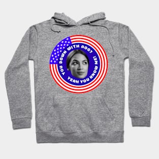 YOU DOWN WITH AOC? Hoodie